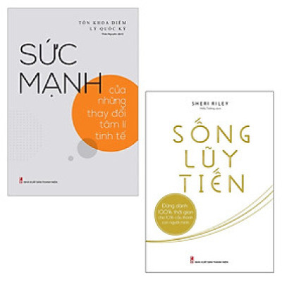 ComBo sách: Sức Mạnh Của Những Thay Đổi Tâm Lí Tinh Tế + Sống Lũy Tiến