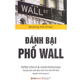 Đánh Bại Phố Wall - Cuốn Sách Hay Nhất Của Nhà Quản Lý Tiền Số 1 Nước Mỹ (Quà Tặng Tickbook)