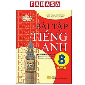 Sách - Global Success - Bài Tập Tiếng Anh Cơ Bản Và Chuyên Sâu 8 - Tập 1