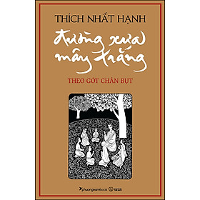 Đường Xưa Mây Trắng - Theo Gót Chân Bụt - Thích Nhất Hạnh
