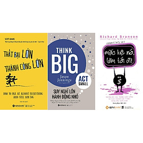 Combo Cách Thức Để Thành Công ( Thất Bại Lớn, Thành Công Lớn + Suy Nghĩ Lớn , Hành Động Nhỏ + Mặc Kệ Nó, Làm Tới Đi! ) (Quà Tặng: Cây Viết Galaxy )