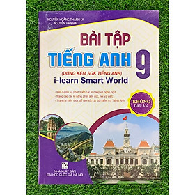 Bài tập tiếng Anh 9 – không đáp án (bám sát SGK I learn Smart World) (HA-mk)