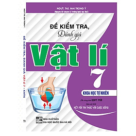 Đề Kiểm Tra, Đánh Giá Vật Lí 7 Khoa Học tự Nhiên ( Bám Sát SGK Kết Nối Tri Thức Với Cuộc Sống )