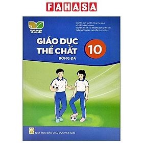 Sách Giáo Khoa Giáo Dục Thể Chất 10 - Bóng Đá (Kết Nối Trí Thức) (Chuẩn)