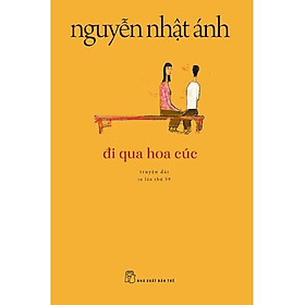 Đi Qua Hoa Cúc (Tái Bản 2022) - Bản Quyền