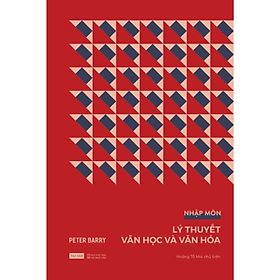 Lý thuyết Văn học và Văn hóa - Peter Barry - NXB Hội Nhà Văn - Tao Đàn