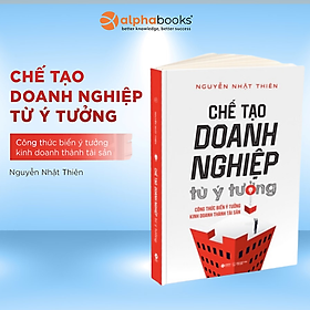 Chế Tạo Doanh Nghiệp Từ Ý Tưởng _AL