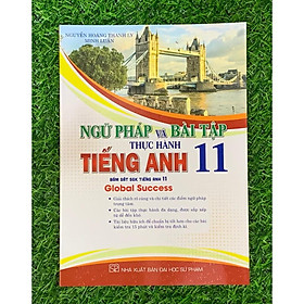 Sách - Ngữ pháp và bài tập thực hành tiếng anh 11 (bám sát sgk tiếng anh 11 Global Success (HA-MK1)