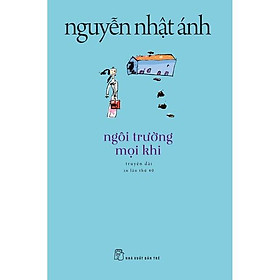 Ngôi Trường Mọi Khi (Tái Bản 2022) - Bản Quyền