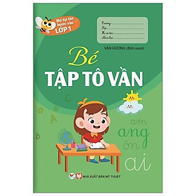 Sách - Bé Tự Tin Bước Vào Lớp 1 Bé Tập Tô Vần - Tân Việt Books