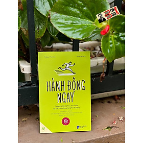 HÀNH ĐỘNG NGAY - 7 Ngày Chinh Phục Trì Hoãn Và Tái Tạo Động Lực Phi Thường - Thibaut Meurisse - Phạm My dịch - Ymate