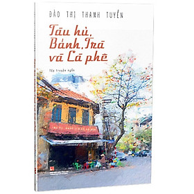Tàu hủ, Bánh, Trà và Cà phê
