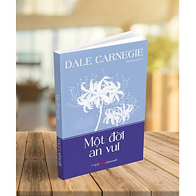 Một đời an vui - Dale Carnegie