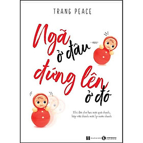 Sách - Ngã Ở Đâu Đứng Lên Ở Đó - Thái Hà Books