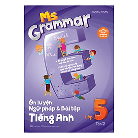 Ms Grammar Ôn Luyện Ngữ Pháp Và Bài Tập Tiếng Anh Lớp 5 Tập 2