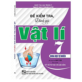 Sách - Đề Kiểm Tra, Đánh Giá Vật Lí 7 Khoa Học tự Nhiên ( Bám Sát SGK Kết Nối Tri Thức Với Cuộc Sống ) HA-MK