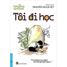Sách - Tôi Đi Học - Nguyễn Ngọc Ký - First News