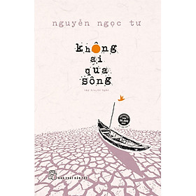 Không Ai Qua Sông_TRE
