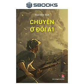 Sách - Chuyện Ở Đồi A1 - SBOOKS