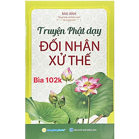 Sách - Truyện Phật dạy đối nhân xử thế ( Tái bản 2022) - Chính Thông Book