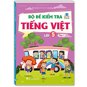 Sách - Bộ Đề Kiểm Tra Tiếng Việt  Lớp 5 - Tâp 1 - Kết Nối Tri Thức Với Cuộc Sống - Minh Thắng