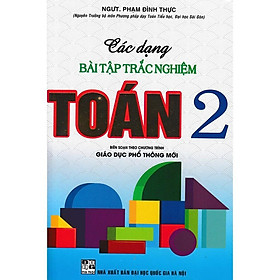 Sách - Các Dạng Bài Tập Trắc Nghiệm Toán Lớp 2 - Biên Soạn Theo Chương Trình GDPT Mới - Hồng Ân