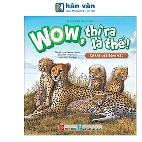 Wow, thì ra là thế! - Cơ thể của động vật