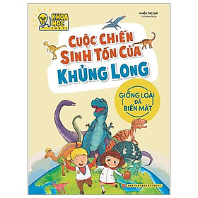 Cuộc Chiến Sinh Tồn Của Khủng Long - Phòng Nghiên Cứu Khoa Học Thú Vị (Tái Bản 2022)