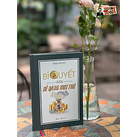 (Bìa cứng) BÍ QUYẾT BÁN DỄ DÀNG MỌI THỨ – Phan Văn Kỳ – Thái Hà Books 