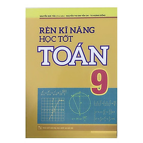 Sách – Rèn Kĩ Năng Học Tốt Toán 9