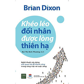 Sách - Khéo Léo Đối Nhân Được Lòng Thiên Hạ - Brian Dixon - 1980 Books