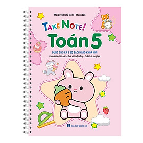 Sách - Take Note Toán 5 - Có Lò Xo - Dùng Cho Cả 3 Bộ Sgk Mới - Minh Thắng