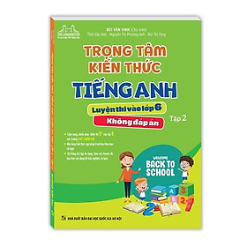 Sách - Trọng Tâm Kiến Thức Tiếng Anh Luyện Thi Vào Lớp 6 - Không Đáp Án - Tập 2 - Minh Thắng
