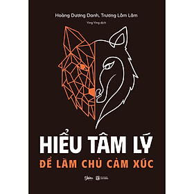 Hiểu Tâm Lý Để Làm Chủ Cảm Xúc - Bản Quyền