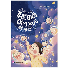 Bước Vào Thế Giới Cảm Xúc Bé Nhỏ Của Trẻ - Bản Quyền
