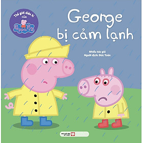 Thế Giơi Diệu Kì Của Peppa Pig: George Bị Cảm Lạnh