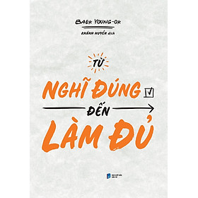 Từ Nghĩ Đúng Đến Làm Đủ