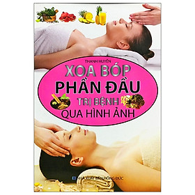 Sách - Xoa Bóp Phần Đầu Trị Bệnh Qua Hình Ảnh - Thanh Huyền - NXB Hồng Đức - Minh Lâm