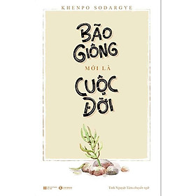 Bão Giông Mới Là Cuộc Đời