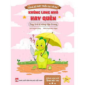 CÙNG BÉ PHÁT TRIỂN EG VÀ PG : KHỦNG LONG NHỎ HAY QUÊN