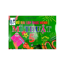 Vở Bài Tập Thực Hành Mĩ Thuật Lớp 5 (Việt Nam - Đan Mạch)