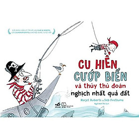 Sách Cu Hiển Cướp Biển Và Thủy Thủ Đoàn Nghịch Nhất Quả Đất - Nhã Nam - BẢN QUYỀN