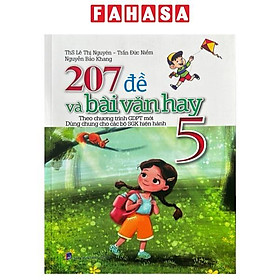 207 Đề Và Bài Văn Hay 5 (Theo Chương Trình GDPT Mới)