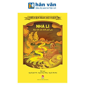 Chuyện Hay Sử Việt - Nhà Lí - Xây Nền Văn Hiến Quốc Gia