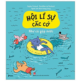 Hội Lí Sự Cắc Cớ - Như Cá Gặp Nước
