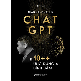Chat GPT Và 10++ Ứng Dụng AI Đình Đám