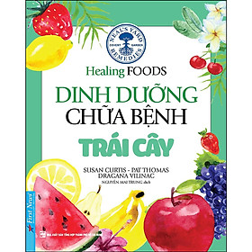 Sách - Dinh Dưỡng Chữa Bệnh - Trái Cây - First News