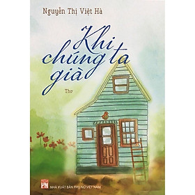 Sách - Khi Chúng Ta Già - NXB Phụ Nữ
