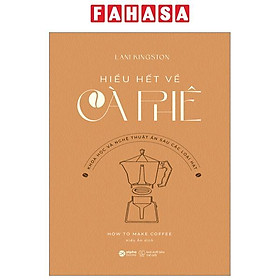 Hiểu Hết Về Cà Phê