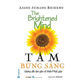 Tâm Bừng Sáng - Hướng Dẫn Đơn Giản Về Thiền Phật Giáo
